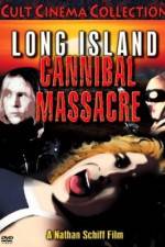 Watch The Long Island Cannibal Massacre Merdb