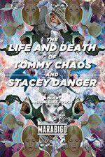 Watch The Life and Death of Tommy Chaos and Stacey Danger Merdb