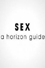 Watch Sex: A Horizon Guide Merdb