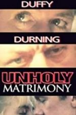 Watch Unholy Matrimony Merdb