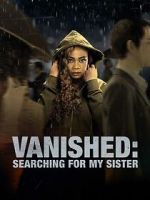 Watch Vanished: Searching for My Sister Merdb