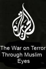 Watch The War on Terror Through Muslim Eyes Merdb