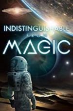 Watch Indistinguishable from Magic Merdb