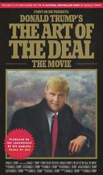 Watch Donald Trump\'s The Art of the Deal: The Movie Merdb