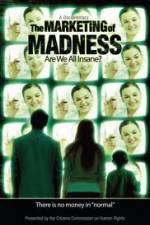 Watch The Marketing of Madness - Are We All Insane? Merdb