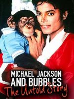 Watch Michael Jackson and Bubbles: The Untold Story Merdb