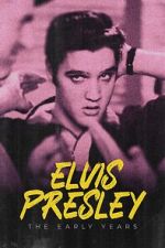 Watch Elvis Presley: The Early Years Merdb