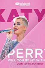 Watch Katy Perry: Will You Be My Witness? Merdb
