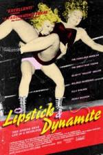 Watch Lipstick & Dynamite Piss & Vinegar The First Ladies of Wrestling Merdb
