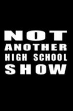 Watch Not Another High School Show Merdb