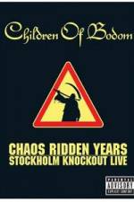 Watch Children of Bodom: Chaos Ridden Years/Stockholm Knockout Live Merdb