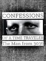 Watch Confessions of a Time Traveler - The Man from 3036 Merdb