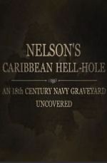 Watch Nelson\'s Caribbean Hell-Hole: An Eighteenth Century Navy Graveyard Uncovered Merdb