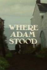 Watch Where Adam Stood Merdb