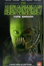 Watch Time Enough: The Alien Conspiracy Merdb