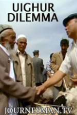Watch Uighur Dilemma Merdb