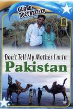 Watch Don't Tell My Mother Im In Pakistan Merdb