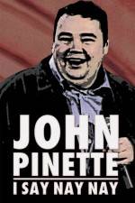 Watch John Pinette I Say Nay Nay Merdb