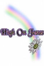 Watch High on Jesus Merdb
