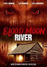 Watch Blood Moon River Merdb