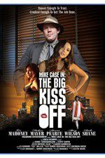 Watch Mike Case in The Big Kiss Off Merdb