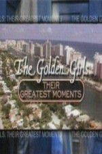 Watch The Golden Girls Their Greatest Moments Merdb