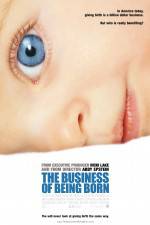 Watch The Business of Being Born Merdb