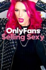 Watch OnlyFans: Selling Sexy Merdb