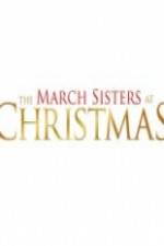 Watch The March Sisters at Christmas Merdb