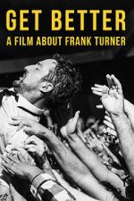 Watch Get Better: A Film About Frank Turner Merdb