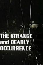 Watch The Strange and Deadly Occurrence Merdb