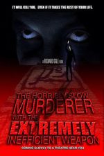 Watch The Horribly Slow Murderer with the Extremely Inefficient Weapon (Short 2008) Merdb