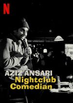 Watch Aziz Ansari: Nightclub Comedian (TV Special 2022) Merdb