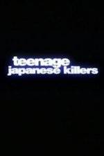 Watch Teenage Japanese Killers Merdb