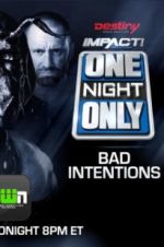 Watch Impact Wrestling One Night Only: Bad Intentions Merdb