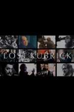 Watch Lost Kubrick: The Unfinished Films of Stanley Kubrick Merdb