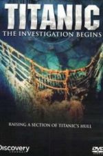 Watch Titanic: The Investigation Begins Merdb