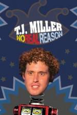 Watch TJ Miller No Real Reason Merdb