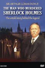 Watch The Man Who Murdered Sherlock Holmes Merdb