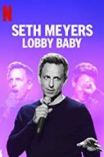 Watch Seth Meyers: Lobby Baby Merdb