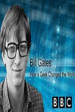 Watch BBC How A Geek Changed the World Bill Gates Merdb