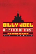 Watch Billy Joel - A Matter of Trust: The Bridge to Russia Merdb