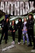 Watch Anthrax: Soldiers of Metal! - Unauthorized Merdb