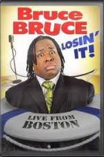 Watch Bruce Bruce: Losin It - Live From Boston Merdb