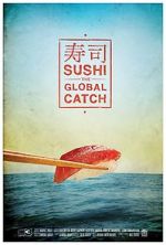 Watch Sushi: The Global Catch Merdb