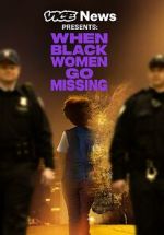 Watch Vice News Presents: When Black Women Go Missing Merdb