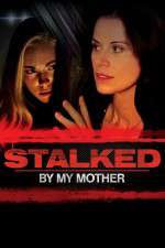 Watch Stalked by My Mother Merdb