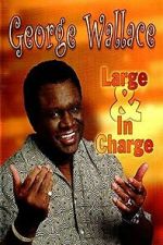 Watch George Wallace: Large and in Charge Merdb