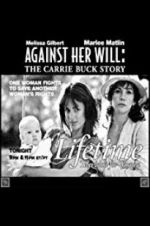Watch Against Her Will: The Carrie Buck Story Merdb