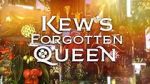 Watch Kew\'s Forgotten Queen Merdb